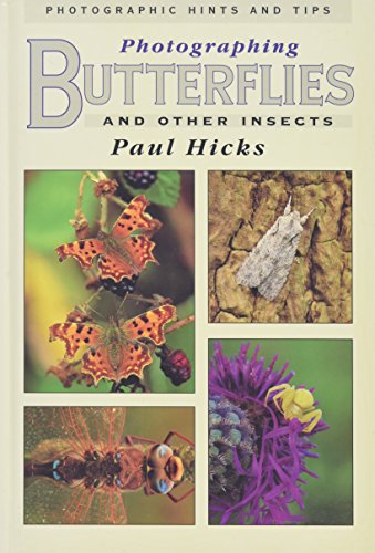 Beispielbild fr Photographing Butterflies and Other Insects: Photographic Hints and Tips zum Verkauf von HPB-Emerald