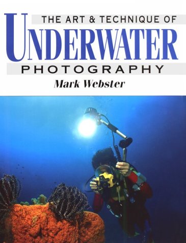 Stock image for The Art and Technique of Underwater Photography for sale by Better World Books