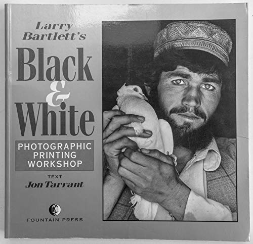 Beispielbild fr Larry Bartlett's Black and White Photographic Printing Workshop zum Verkauf von AwesomeBooks