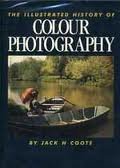 Beispielbild fr The Illustrated History of Colour Photography zum Verkauf von WorldofBooks