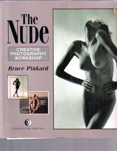 Beispielbild fr The Nude: A Creative Photography Workshop zum Verkauf von WorldofBooks