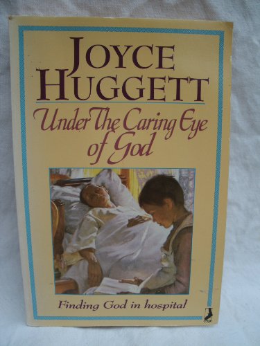 Imagen de archivo de Under The Caring Eye of God. Finding God in hospital. a la venta por CHILTON BOOKS