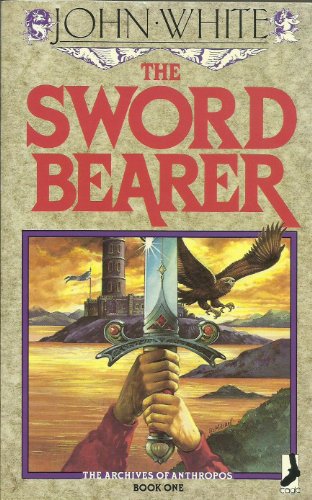 The Sword Bearer (Archives of Anthropos) (9780863470776) by John White