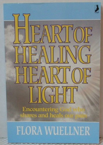 Imagen de archivo de Heart of Healing, Heart of Light: Encountering God, Who Shares and Heals Our Pain a la venta por GF Books, Inc.