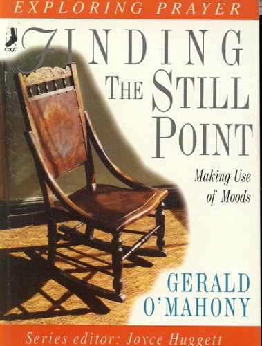 Beispielbild fr Finding the Still Point (Exploring Prayer) zum Verkauf von GF Books, Inc.