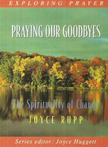 Stock image for PRAYING OUR GOODBYES PB (Exploring Prayer S.) for sale by WorldofBooks