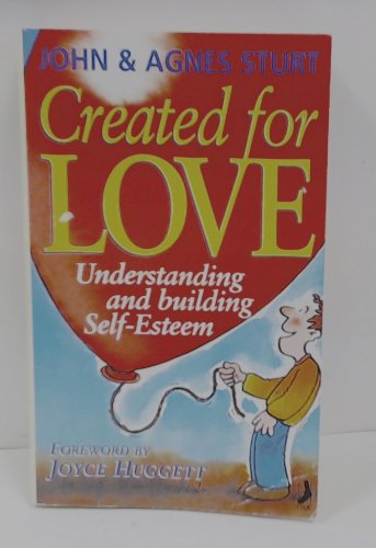 Stock image for Created for Love: Understanding and Building Self-Esteem for sale by AwesomeBooks