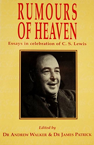 Imagen de archivo de Rumours of Heaven : Essays in Celebration of C.S. Lewis. Edited by Dr. Andrew Walker and Dr James Patrick. GUILDFORD : 1998. a la venta por Rosley Books est. 2000