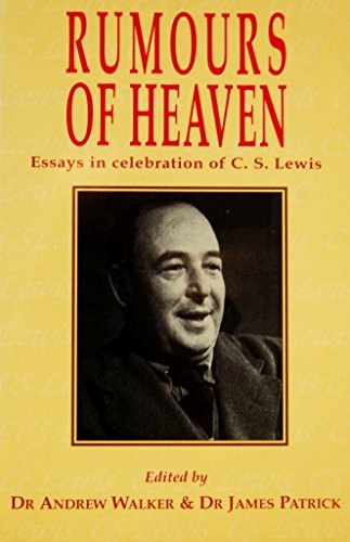 Stock image for Rumours of Heaven : Essays in Celebration of C.S. Lewis. Edited by Dr. Andrew Walker and Dr James Patrick. GUILDFORD : 1998. for sale by Rosley Books est. 2000