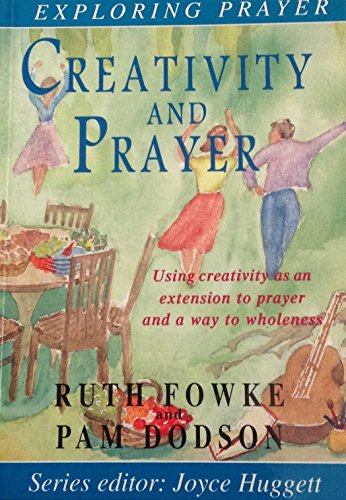 Beispielbild fr Creativity and Prayer (Exploring prayer series) zum Verkauf von WorldofBooks