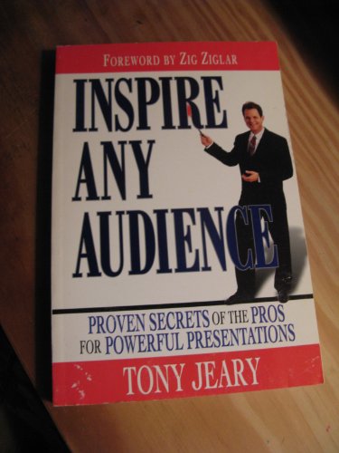 Stock image for Inspire Any Audience: Proven Secrets of the Pros for Powerful Presentations for sale by WorldofBooks