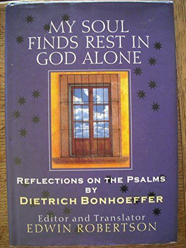 Beispielbild fr My Soul Finds Rest in God Alone: Sermons on the Psalms zum Verkauf von ZBK Books