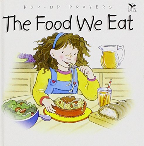 Stock image for FOOD WE EAT HB (Pop-up Prayers S.) for sale by Reuseabook