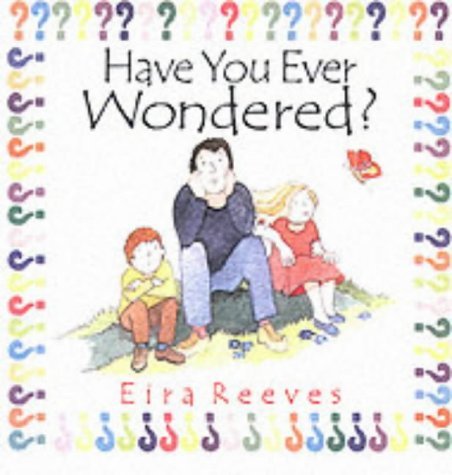 Stock image for Have You Ever Wondered for sale by WorldofBooks