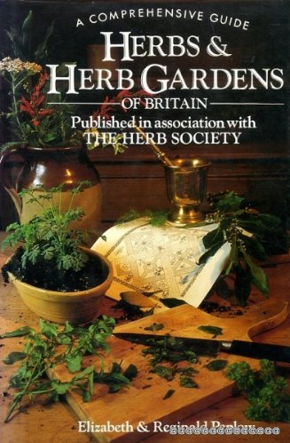 Stock image for Herbs and Herb Gardens of Britain: A Comprehensive Guide for sale by HPB-Diamond