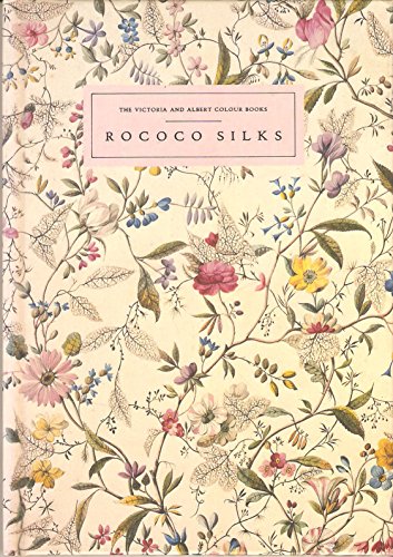 Beispielbild fr Rococo Silks (Series 1) (The Victoria & Albert colour books) zum Verkauf von WorldofBooks