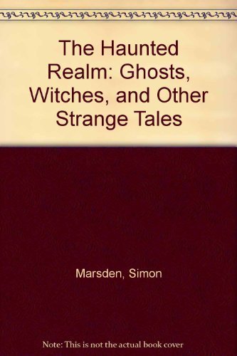 Stock image for The Haunted Realm: Ghosts, Witches and Other Strange Tales for sale by ThriftBooks-Atlanta