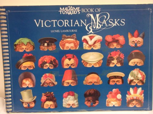 Stock image for Madame Tussaud's Book of Victorian Masks for sale by WorldofBooks
