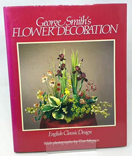 Beispielbild fr George Smith's Flower Decoration zum Verkauf von Better World Books: West