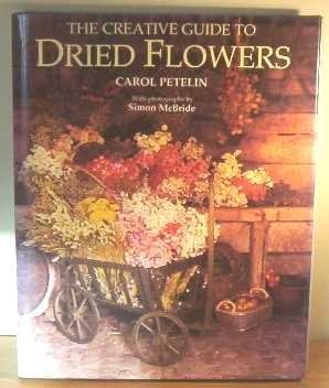 Stock image for The Creative Guide to Dried Flowers for sale by WorldofBooks