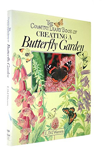 Stock image for The Country Diary Book of Creating a Butterfly Garden for sale by Reuseabook