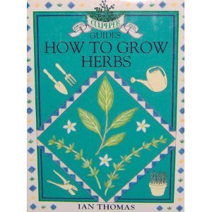 Stock image for How to Grow Herbs (Culpeper Guides) for sale by Reuseabook