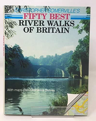 Stock image for Christopher Somerville's Fifty Best River Walks of Britain for sale by WorldofBooks