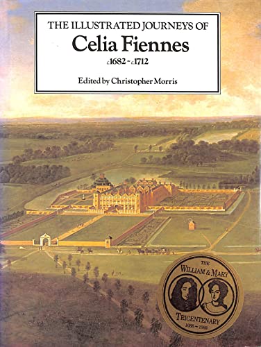 Imagen de archivo de The Illustrated Journeys of Celia Fiennes C.1682-C.1712 a la venta por WorldofBooks