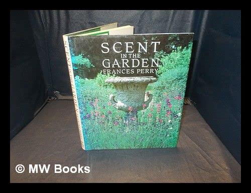 Stock image for Scent in the Garden for sale by AwesomeBooks