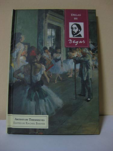 9780863503924: Degas By Degas (Artists by Themselves)