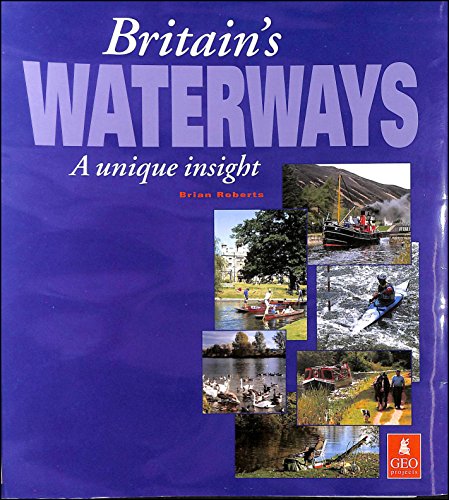 Stock image for Britains Waterways: A Unique Insight for sale by Reuseabook