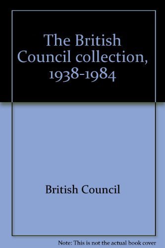 The British Council collection, 1938-1984 (9780863550218) by British Council