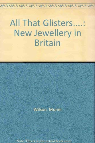 Beispielbild fr All That Glisters.: New Jewellery in Britain zum Verkauf von WeBuyBooks