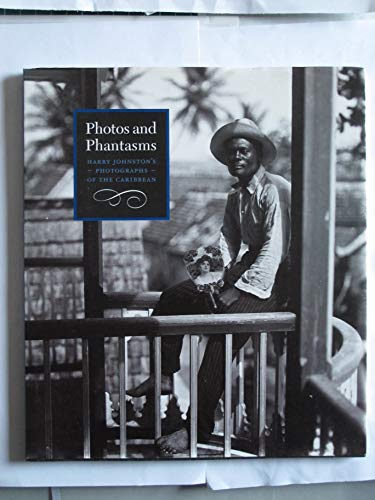 Beispielbild fr Photos and Phantasms: Harry Johnston's Photographs of the Caribbean zum Verkauf von WorldofBooks