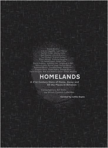 Homelands - A 21st Century Story of Home, Away and All the Places in Between: Contemporary Art from the British Council Collection (9780863557040) by Andrea Rose