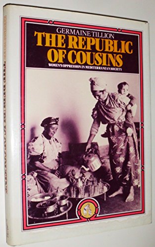 Beispielbild fr The Republic of Cousins: Women's Oppression in Mediterranean Society zum Verkauf von WorldofBooks