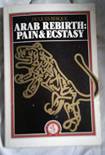 Beispielbild fr Arab Rebirth: Pain and Ecstasy zum Verkauf von Lazarus Books Limited