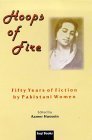 Stock image for Hoops of Fire : Fifty Years of Fiction by Pakistani Women for sale by Better World Books