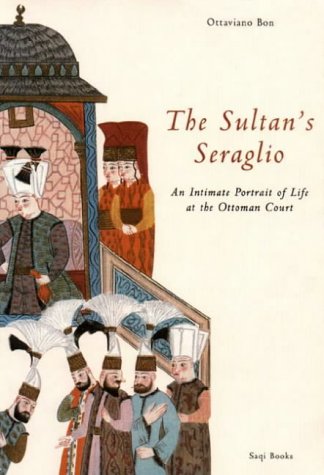 Stock image for The Sultan's Seraglio An Intimate Portrait of Life At the Ottoman Court for sale by A Good Read