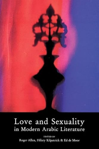 Stock image for Love and Sexuality in Modern Arabic Literature (A FIRST PRINTING) for sale by S.Carter