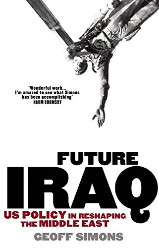 Imagen de archivo de Future Iraq: US Policy in Reshaping the Middle East a la venta por A Good Read, LLC