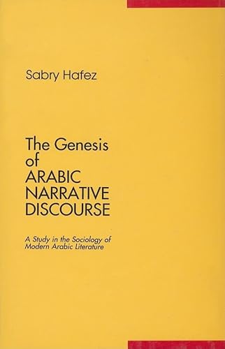 Stock image for The Genesis of Arabic Narrative Discourse: A Study in the Sociology of Modern Arabic Literature for sale by WorldofBooks