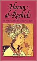 Beispielbild fr Harun Al-Rashid and the World of the Thousand and One Nights zum Verkauf von AwesomeBooks