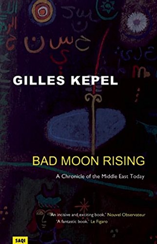 9780863563034: Bad Moon Rising: A Chronicle of the Middle East Today