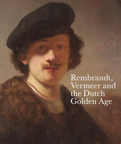 Beispielbild fr Rembrandt, Vermeer and the Dutch Golden Age zum Verkauf von Russell Books