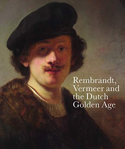 Stock image for Rembrandt, Vermeer and the Dutch Golden Age for sale by Russell Books