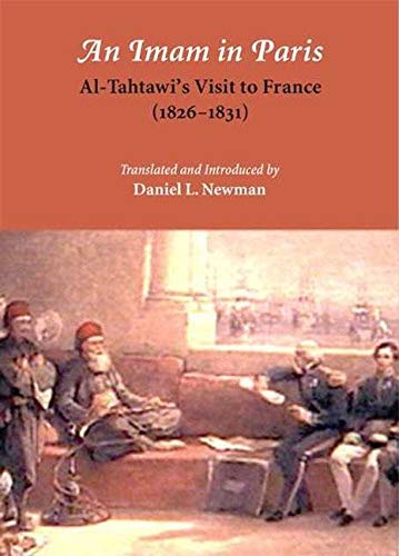 Beispielbild fr An Imam in Paris: Al-Tahtawi's Visit to France (1826-31) zum Verkauf von Aynam Book Disposals (ABD)