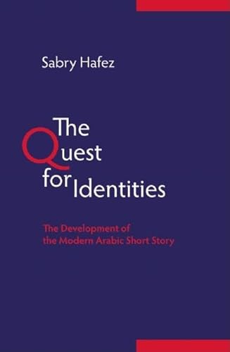 Stock image for The Quest for Identities : The Development of the Modern Arabic Short Story for sale by Better World Books
