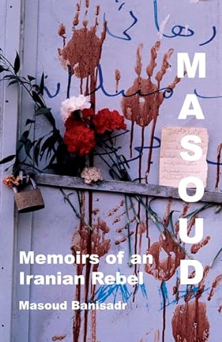9780863563744: Masoud: Memoirs of an Iranian Rebel