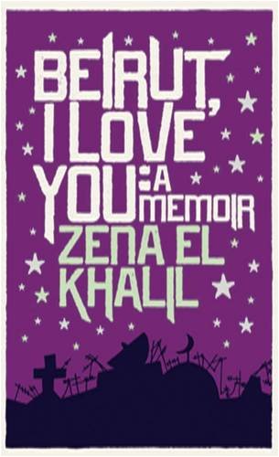 Beispielbild fr Beirut, I Love You: A Memoir zum Verkauf von WorldofBooks